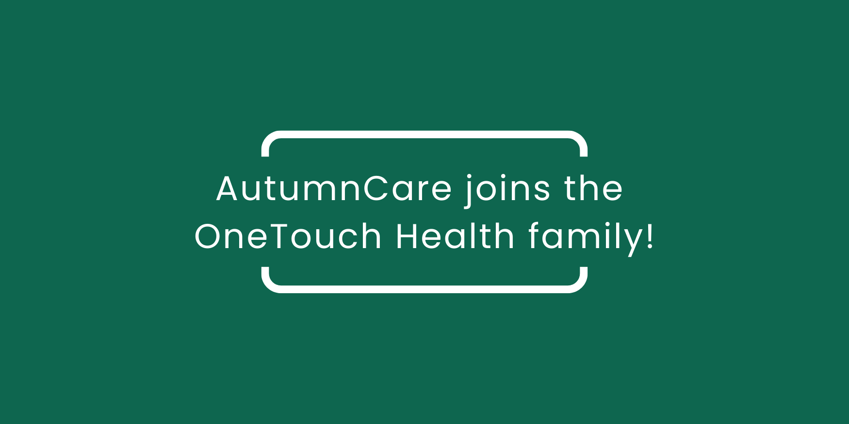 AutumnCare joins the family
